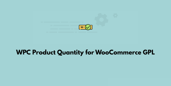 WPC Product Quantity for WooCommerce GPL WPC Product Quantity for WooCommerce GPL - Image 1